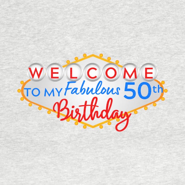 Welcome to my Fabulous 50th Birthday Vegas by BBbtq